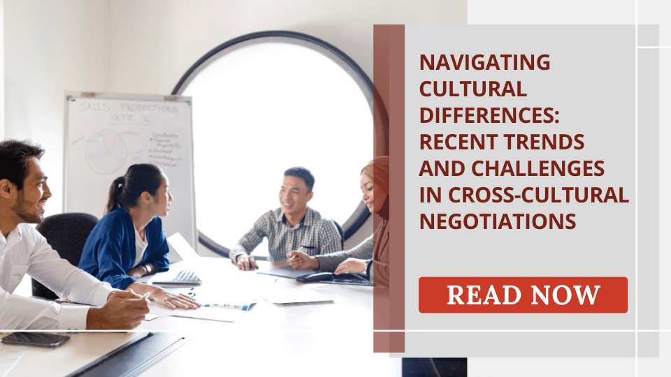 Navigating Cultural Differences Recent Trends and Challenges in Cross-Cultural Negotiations